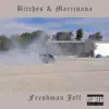 Freshman Jeff - Bitches and Marijuana - Single